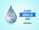 Empera ile Dünya Su Günü'nde Sürdürülebilir Geleceğe Adım Atmak. - Empera